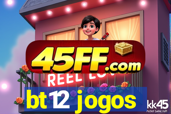 bt12 jogos
